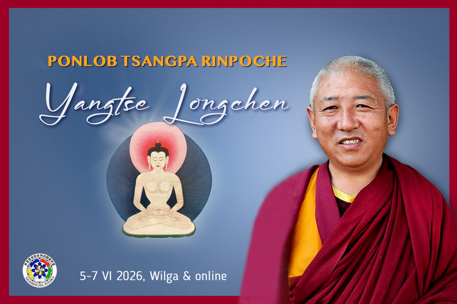 Plakat wydarzenia „Nauki dzogczen Yangtse Longchen” z Ponlobem Tsangpą Rinpocze, 5–7 czerwca 2026, Wilga i online