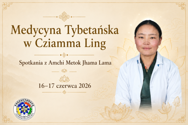 Medycyna Tybetańska w Cziamma Ling – spotkania z Amchi Metok Jhama Lama, 16–17 czerwca 2026